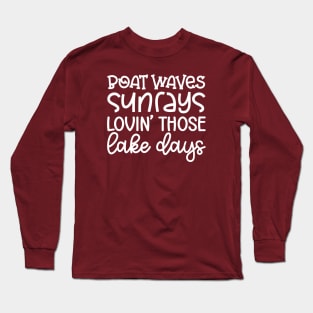 Boat Waves Sunrays Lovin' Those Lake Days Long Sleeve T-Shirt